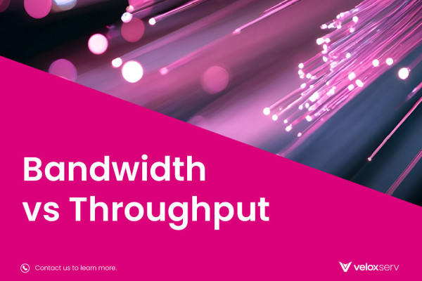 Bandwidth vs Throughput: What's the Difference?